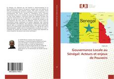 Bookcover of Gouvernance Locale au Sénégal: Acteurs et enjeux de Pouvoirs