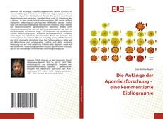 Borítókép a  Die Anfänge der Apomixisforschung - eine kommentierte Bibliographie - hoz