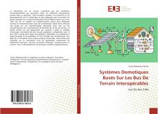 Couverture de Systèmes Domotiques Basés Sur Les Bus De Terrain Interopérables