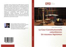 La Cour Constitutionnelle colombienne: Un nouveau législateur kitap kapağı