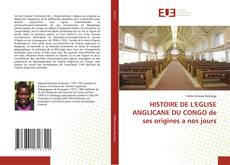 HISTOIRE DE L'EGLISE ANGLICANE DU CONGO de ses origines a nos jours kitap kapağı