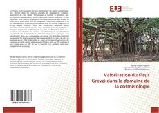Обложка Valorisation du Ficus Grevei dans le domaine de la cosmétologie