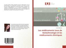 Bookcover of Les médicaments issus de biotechnologie et les médicaments chimiques