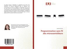 Programmation sans fil des microcontrôleurs kitap kapağı