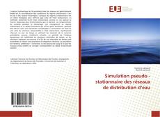 Copertina di Simulation pseudo - stationnaire des réseaux de distribution d’eau