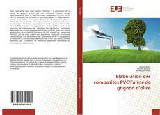 Elaboration des composites PVC/Farine de grignon d’olive kitap kapağı