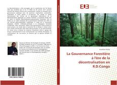 Couverture de La Gouvernance Forestière à l'ère de la décentralisation en R.D.Congo