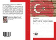 La diplomatie française face au coup d'État de 1960 en Turquie kitap kapağı