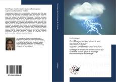 Buchcover von Greffage moléculaire sur carbone pour supercondensateur redox