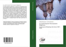 Couverture de Le patrimoine Ferroviaire Algérien