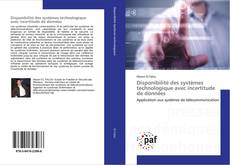 Disponibilité des systèmes technologique avec incertitude de données kitap kapağı