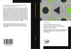 Buchcover von La problématique de la conciliation dans le discours arabo-musulman