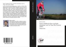 Suivi médical d'un cycliste amateur sur le Tour de France 2007 kitap kapağı