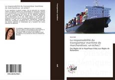 La responsabilité du transporteur maritime de marchandises: un échec? kitap kapağı