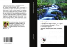 Végétation aquatique et supra-aquatique des cours d'eau luxembourgeois kitap kapağı