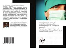 Portada del libro de La sécheresse oculaire: épidémiologie et clinique à Yaoundé