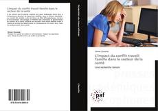 L'impact du conflit travail-famille dans le secteur de la santé kitap kapağı