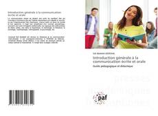 Bookcover of Introduction générale à la communication écrite et orale