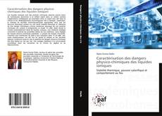 Caractérisation des dangers physico-chimiques des liquides ioniques kitap kapağı