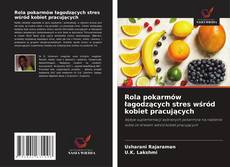 Rola pokarmów łagodzących stres wśród kobiet pracujących kitap kapağı