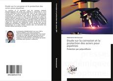 Copertina di Etude sur la corrosion et la protection des aciers pour pipelines