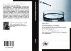 Isolement de souches d’actinobactéries productrices d’antifongiques kitap kapağı