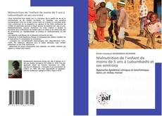 Malnutrition de l’enfant de moins de 5 ans à Lubumbashi et ses environs kitap kapağı