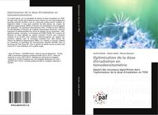 Optimisation de la dose d'irradiation en tomodensitométrie kitap kapağı