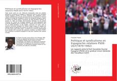 Politique et syndicalisme en Espagne:les relations PSOE-UGT(1879-1982) kitap kapağı