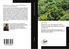 Pression sur les ligneux de la forêt classée des Monts Kouffé au Bénin kitap kapağı