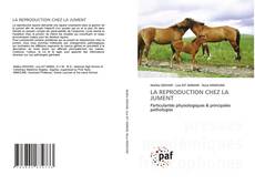Bookcover of LA REPRODUCTION CHEZ LA JUMENT
