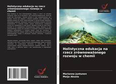 Holistyczna edukacja na rzecz zrównoważonego rozwoju w chemii kitap kapağı