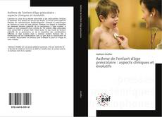 Asthme de l'enfant d'âge préscolaire : aspects cliniques et évolutifs kitap kapağı