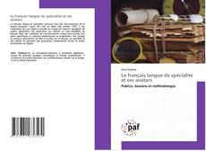 Bookcover of Le français langue de spécialité et ses avatars