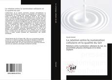 Buchcover von La relation entre la numération cellulaire et la qualité du lait