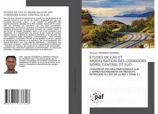 Couverture de ÉTUDES DE CAS ET MODELISATION DES CORRIDORS NORD; CENTRAL ET SUD: