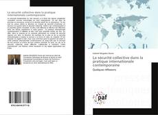 La sécurité collective dans la pratique internationale contemporaine kitap kapağı