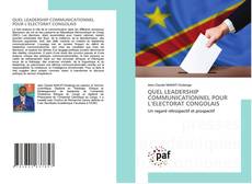 Portada del libro de QUEL LEADERSHIP COMMUNICATIONNEL POUR L’ELECTORAT CONGOLAIS