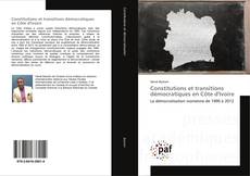 Couverture de Constitutions et transitions démocratiques en Côte d'Ivoire