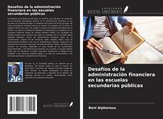 Copertina di Desafíos de la administración financiera en las escuelas secundarias públicas