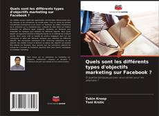 Couverture de Quels sont les différents types d'objectifs marketing sur Facebook ?