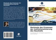 Bookcover of Merkmale des Prozesses der Institutionalisierung des Haushalts