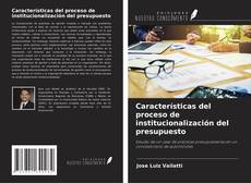 Copertina di Características del proceso de institucionalización del presupuesto