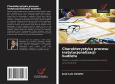 Couverture de Charakterystyka procesu instytucjonalizacji budżetu