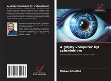 A gdyby komputer był człowiekiem kitap kapağı