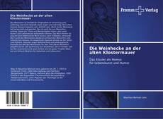 Bookcover of Die Weinhecke an der alten Klostermauer
