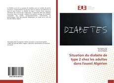 Capa do livro de Situation du diabète de type 2 chez les adultes dans l'ouest Algérien 