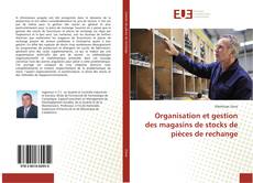 Capa do livro de Organisation et gestion des magasins de stocks de pièces de rechange 