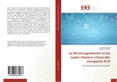 Capa do livro de Le ferromagnétisme et les super-réseaux à base des composés III-N 