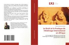 Le Droit et la Pratique de l'Arbitrage International en Afrique的封面
